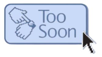 Too Soon Button (1)